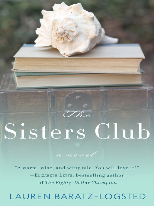 Title details for The Sisters Club by Lauren Baratz-Logsted - Available